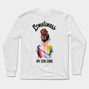 Loneliness my zen zone Long Sleeve T-Shirt